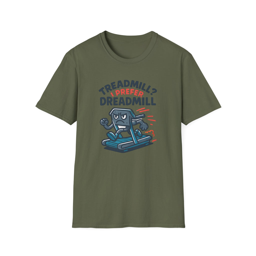 I Prefer Dreadmill T-Shirt